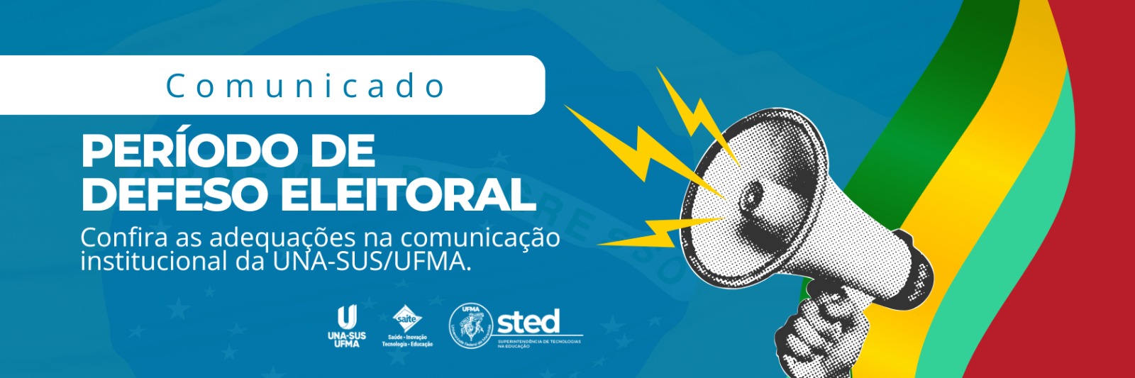 Comunicado período de defeso eleitoral. Confira as adequações na comunicação institucional da UNA-SUS/UFMA